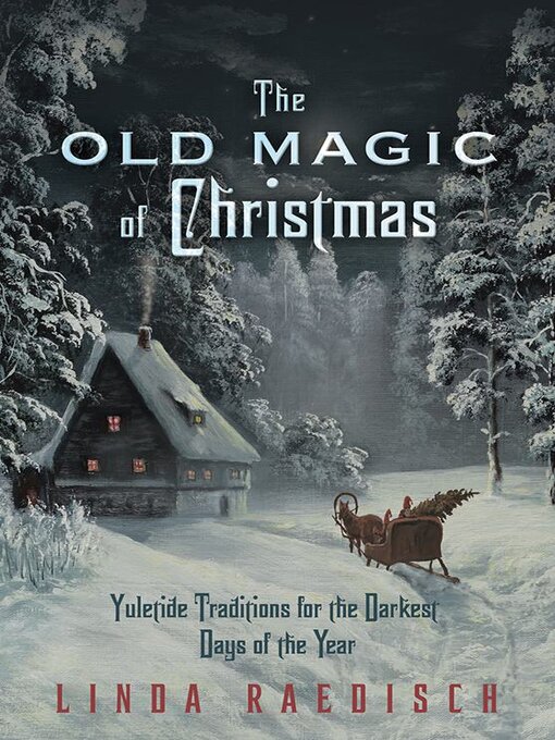 Title details for The Old Magic of Christmas by Linda Raedisch - Available